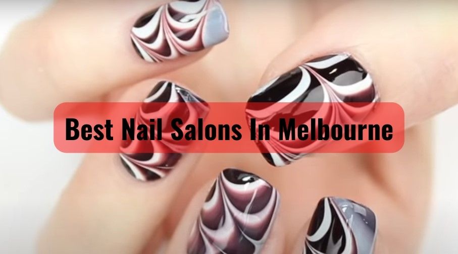 Best Nail Salons In Melbourne