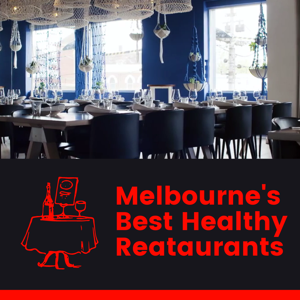 Melbournes Best Healthy Restaurants